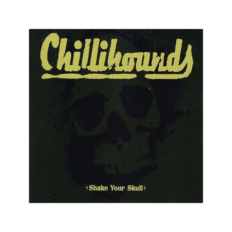 CHILLIHOUNDS - Shake Your Skull - DIGI CD