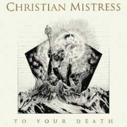 CHRISTIAN MISTRESS - To Your Death - CD