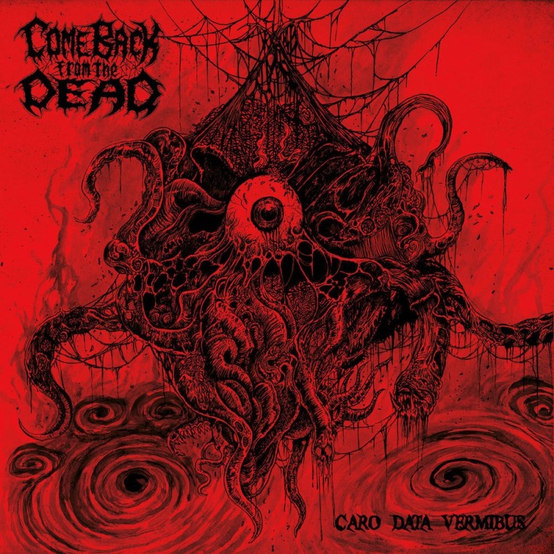 COME BACK FROM THE DEAD - Caro Data Vermibus - 10”MLP