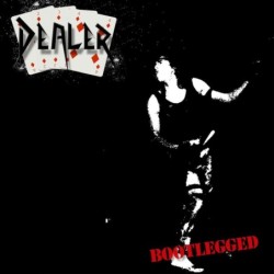 DEALER - Bootlegged - LP