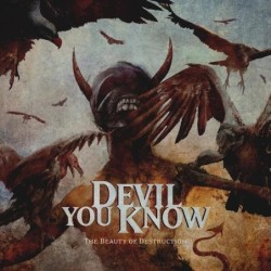 DEVIL YOU KNOW - The Beauty Of Destruction - DIGI CD