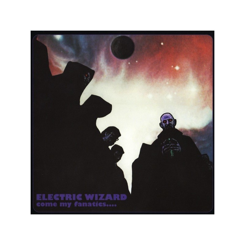 ELECTRIC WIZARD - Come My Fanatics - DIGI CD