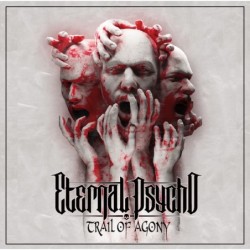 ETERNAL PSYCHO - Trail Of Agony - CD