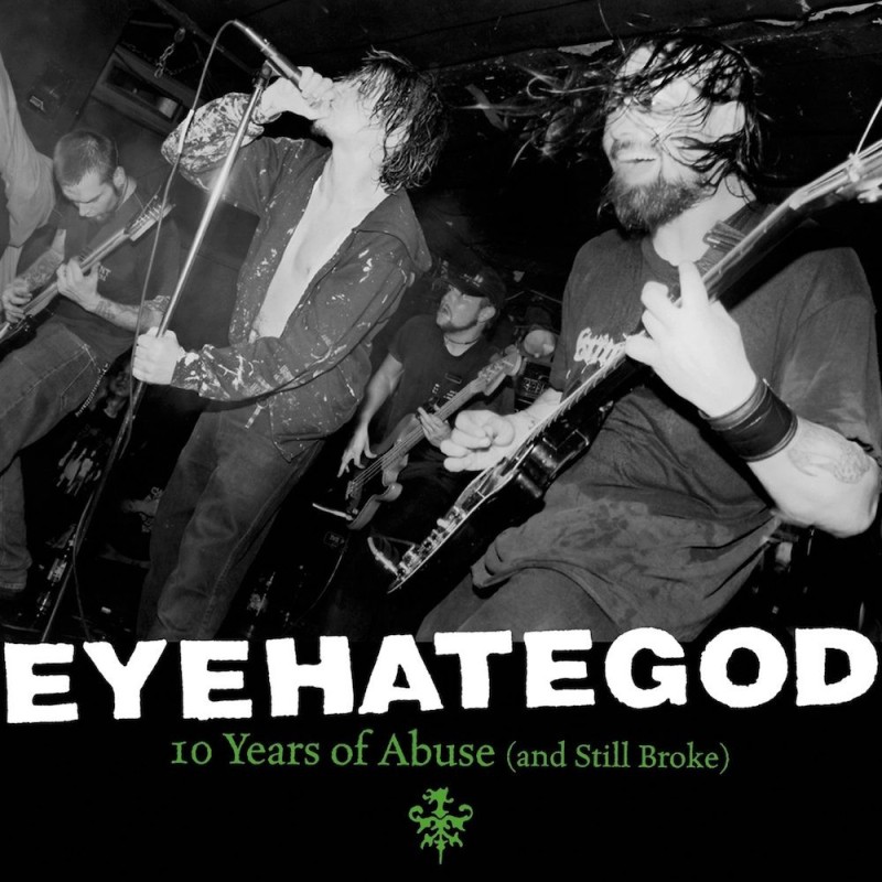 EYEHATEGOD - Ten Years Of Abuse (And Still Broke) - GREEN SPLATTER LP