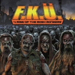 F.K.Ü. - 4: Rise Of The Mosh Mongers - DIGI CD