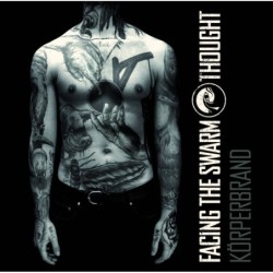 FACING THE SWARM THOUGHT - Körperbrand - LP