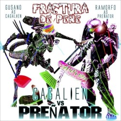 FRACTURA DE PENE - Cagalien vs Preńator - CD