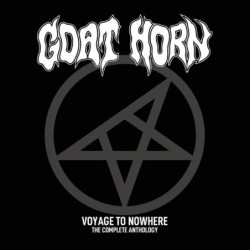 GOAT HORN - Voyage To Nowhere - The Complete Anthology - 3CD