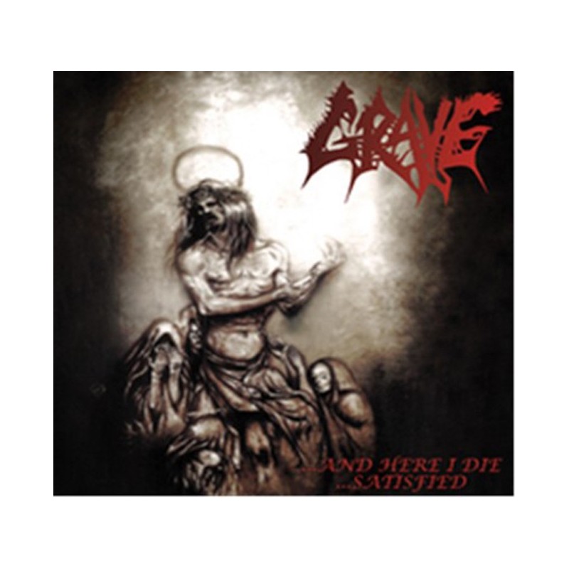 GRAVE - ...And Here I Die ... Satisfied - . CD