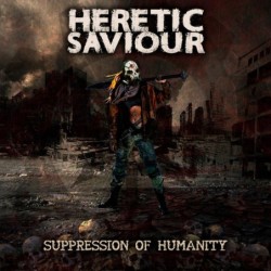 HERETIC SAVIOUR - Suppression Of Humanity - CD