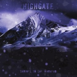 HIGHGATE - Shrines To The Warhead - CD