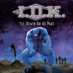 I.D.K. - Til Death Do Us Part - CD