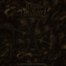 ICONS OF BRUTALITY - Between Glory And Despair - CD