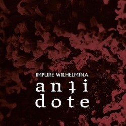 IMPURE WILHELMINA - Antidote - DIGI CD