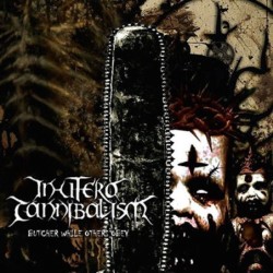 IN UTERO CANNIBALISM - Butcher While Others Obey - CD