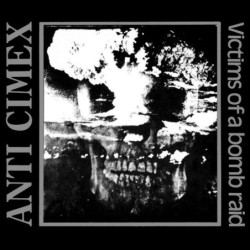 ANTI CIMEX - Victims Of A Bomb Raid - The Discography - 3CD