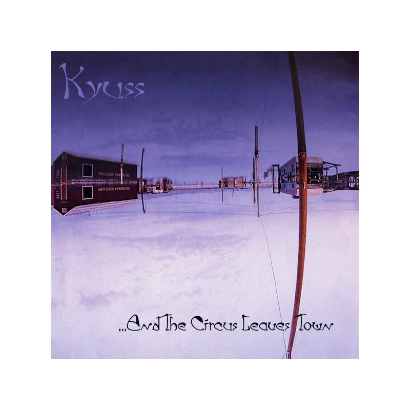 KYUSS - ... And The Circus Leaves Town - CD