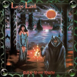 LIEGE LORD - Burn To My Touch - DIGI CD