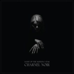 LIGHT OF THE MORNING STAR - Charnel Noir - LP