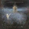 LUNAR SHADOW - Wish To Leave - CD