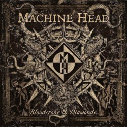 MACHINE HEAD - Bloodstone & Diamonds - CD