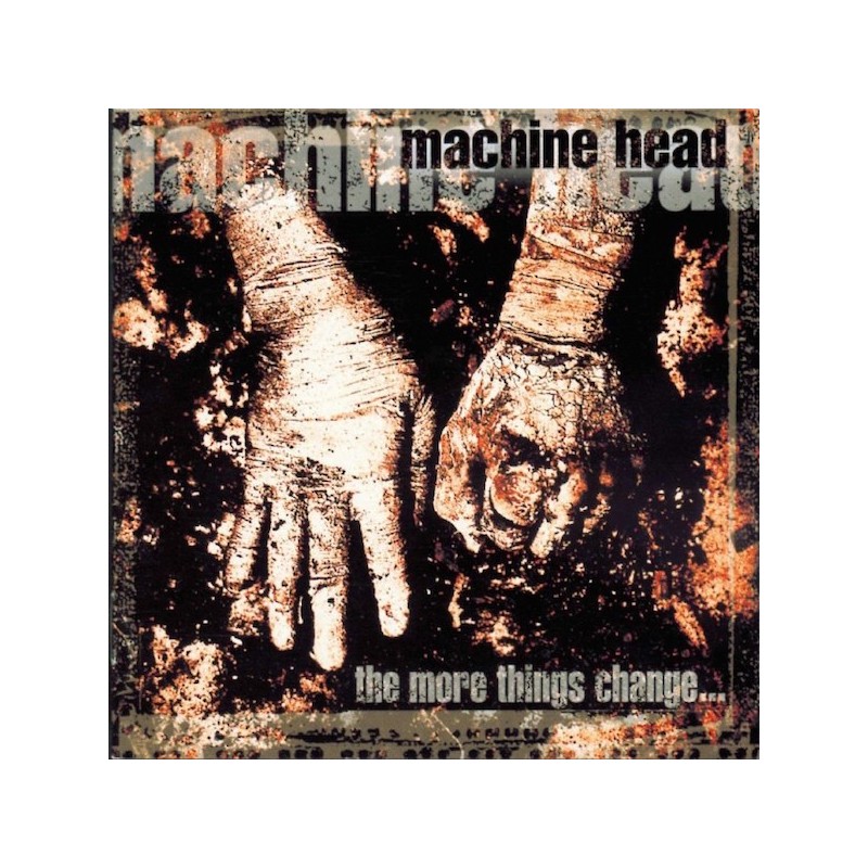 MACHINE HEAD - The More Things Change - CD
