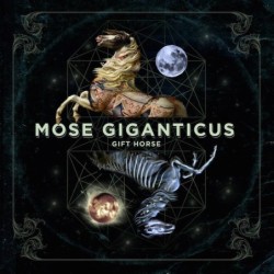 MOSE GIGANTICUS - Gift Horse - CD