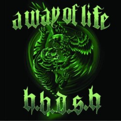 A WAY OF LIFE / H.B.D.S.H. - A Way Of Life / H.B.D.S.H. - DIGI CD