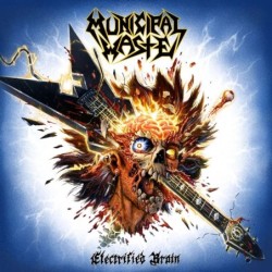 MUNICIPAL WASTE - Electrified Brain - CD