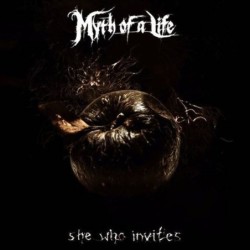 MYTH OF A LIFE - She Who Invites - CD