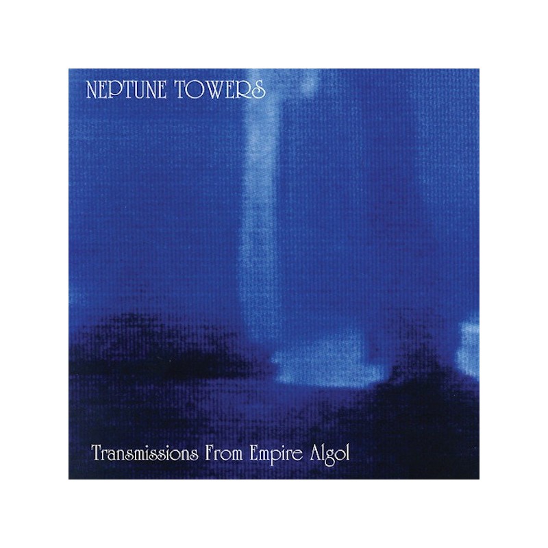 NEPTUNE TOWERS - Transmissions From Empire Algol - CD