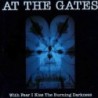 AT THE GATES - With Fear I Kiss The Burning Darkness - LP