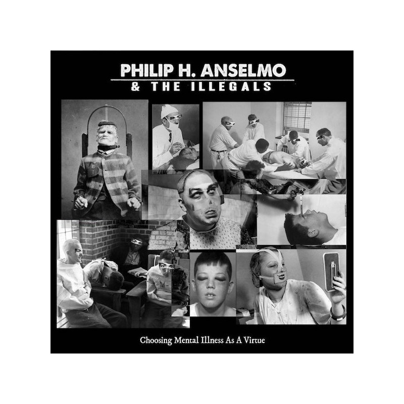 PHILIP H. ANSELMO & THE ILLEGALS - Choosing Mental Illness As A Virtue - DIGI CD