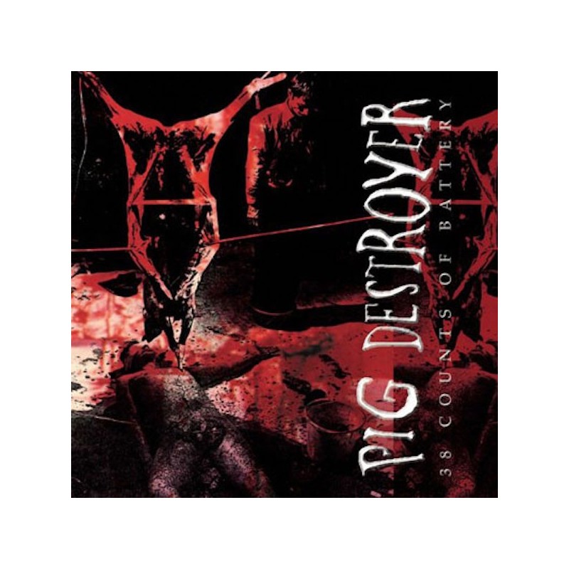 PIG DESTROYER - 38 Counts Of Battery - CD
