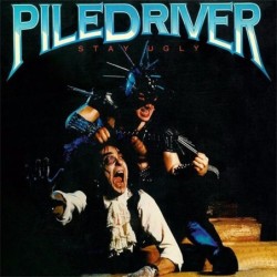 PILEDRIVER - Stay Ugly - 2CD