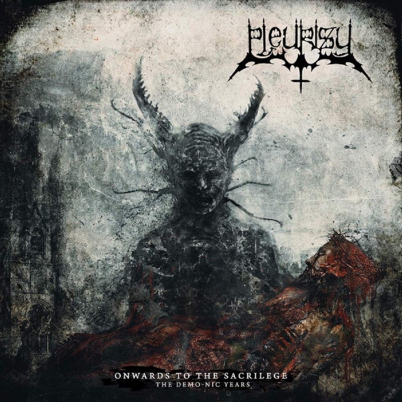 PLEURISY - Onwards To The Sacrilege (The Demo-Nic Years) - CD