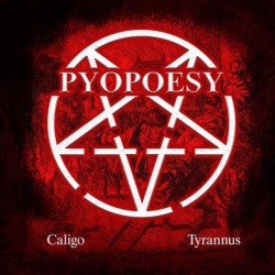PYOPOESY - Caligo Tyrannus - CD