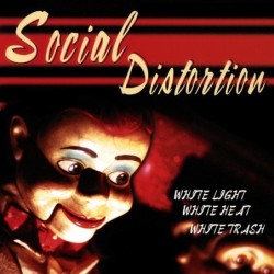 SOCIAL DISTORTION - White Light, White Heat, White Trash - LP