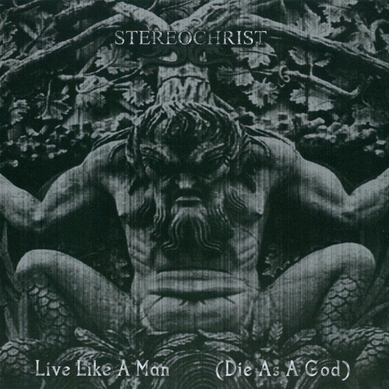 STEREOCHRIST - Live Like A Man (Die As A God) - CD