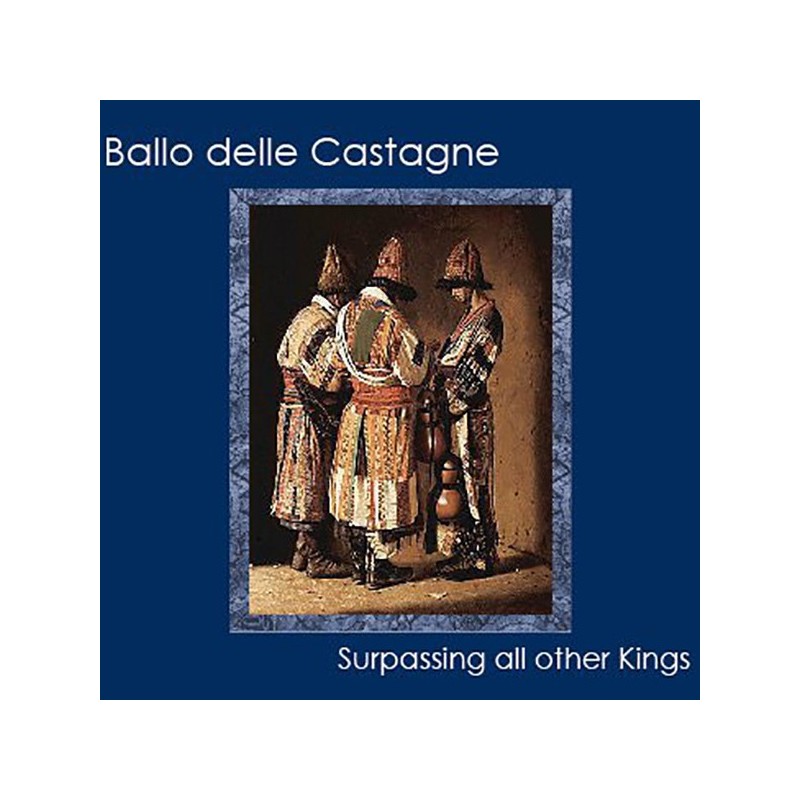 BALLO DELLE CASTAGNE - Surpassing All Other Kings - LP
