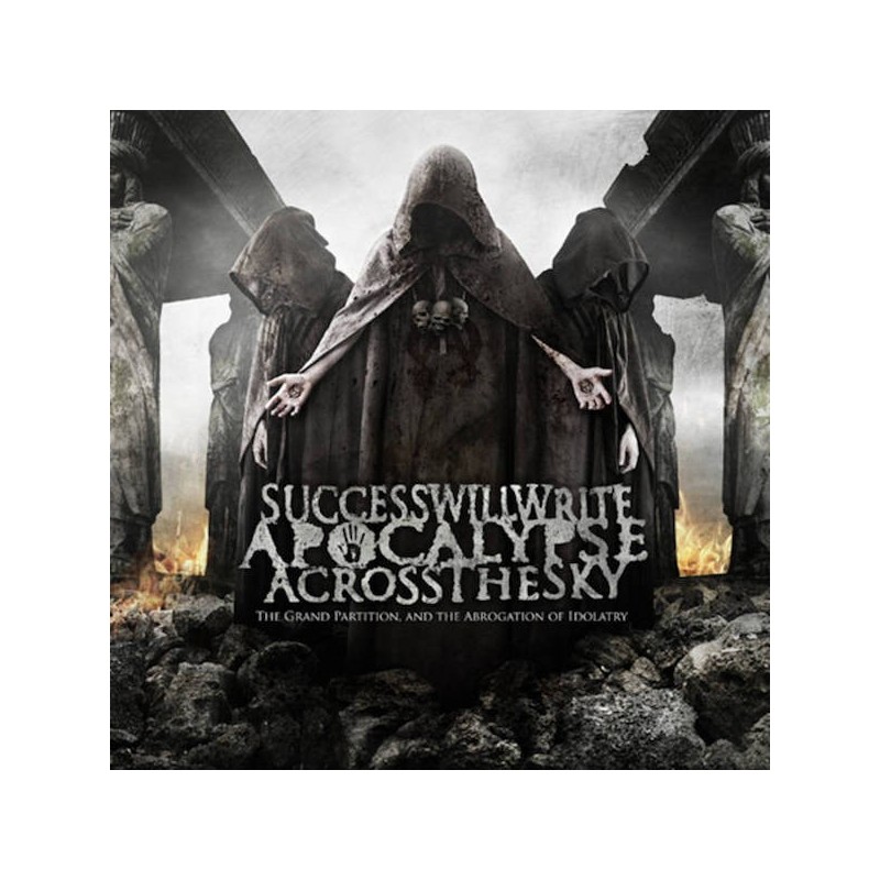 SUCCESS WILL WRITE APOCALYPSE TO THE SKY - The Grand Partition And The Abrogation Of Idolatry - CD