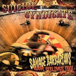 SUICIDE SYNDICATE - Savage Barbarians Have Feelings Too! - DIGI CD
