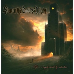 SUN OF THE ENDLESS NIGHT - Life... A Tragedy Tainted By Malevolence - CD