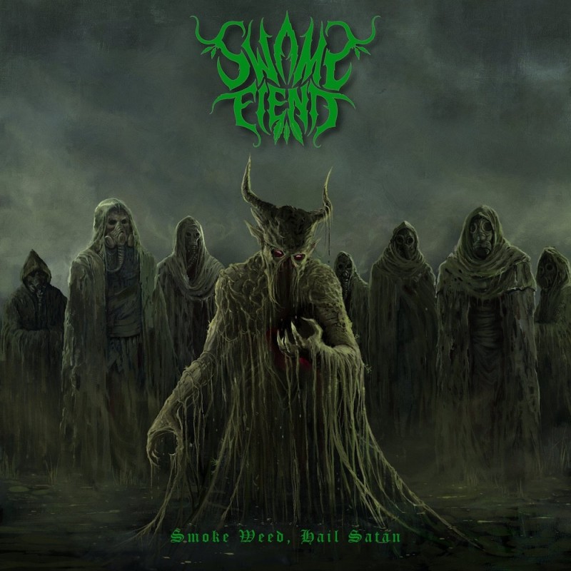 SWAMP FIEND - Smoke Weed, Hail Satan - CD