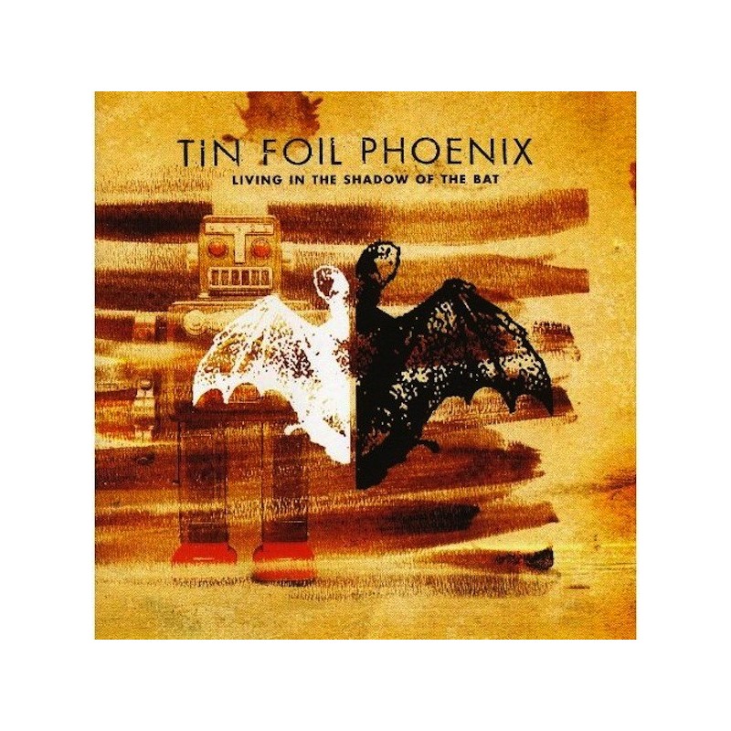 TIN FOIL PHOENIX - Living In The Shadow Of The Bat - CD