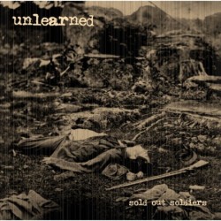 UNLEARNED - Sold Out Soldiers - CD