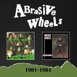 ABRASIVE WHEELS - 1981-1984 - DIGI 2CD