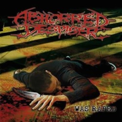 ABHORRED DESPISER - Was Raped - CD