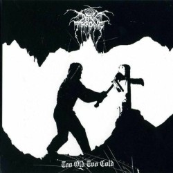 DARKTHRONE - Too Old, Too Cold - MLP