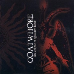 GOATWHORE - The Eclipse Of Ages Into Black - CD